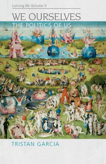 We Ourselves: The Politics of Us, Letting be II