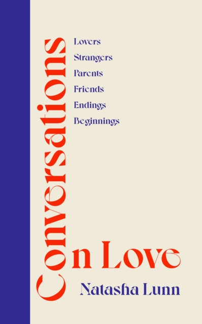 Conversations on Love: with Philippa Perry, Dolly Alderton, Roxane Gay, Stephen Grosz