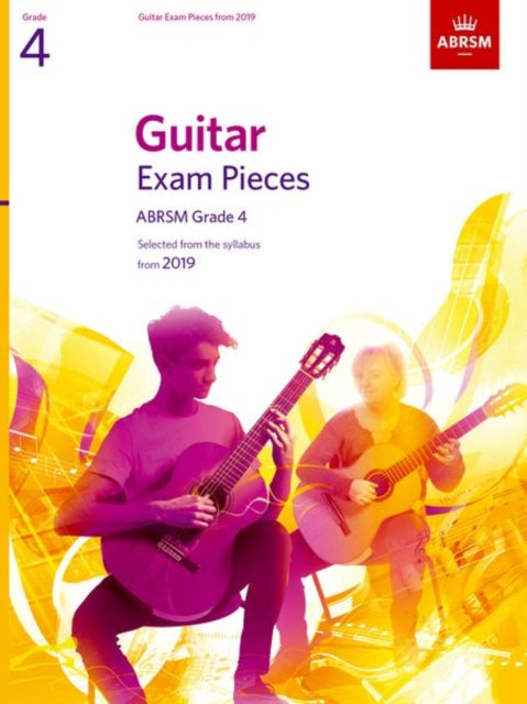 Guitar Exam Pieces from 2019, ABRSM Grade 4: Selected from the syllabus starting 2019