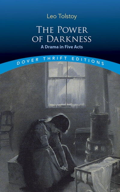 Power of Darkness: A Drama in Five Acts: A Drama in Five Acts