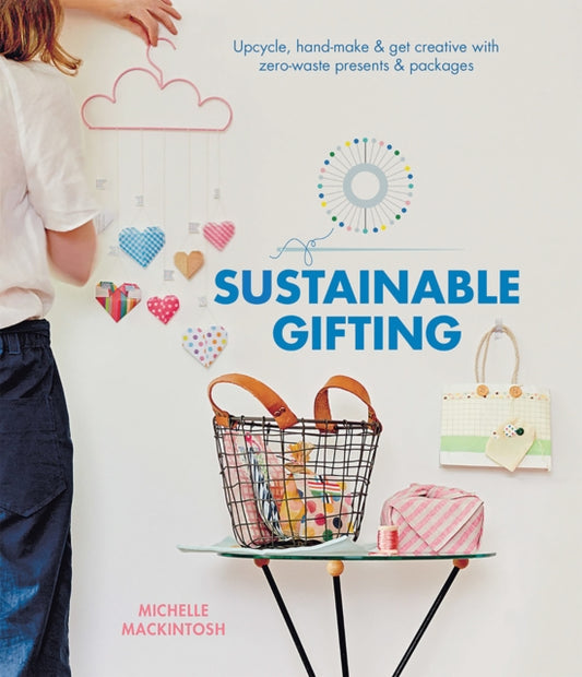 Sustainable Gifting: Upcycle, hand-make & get creative with zero-waste presents & packages