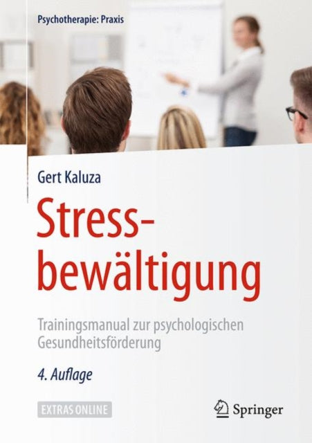 Stressbewaltigung: Trainingsmanual zur psychologischen Gesundheitsforderung