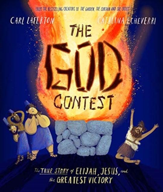 God Contest: The True Story of Elijah, Jesus, and the Greatest Victory