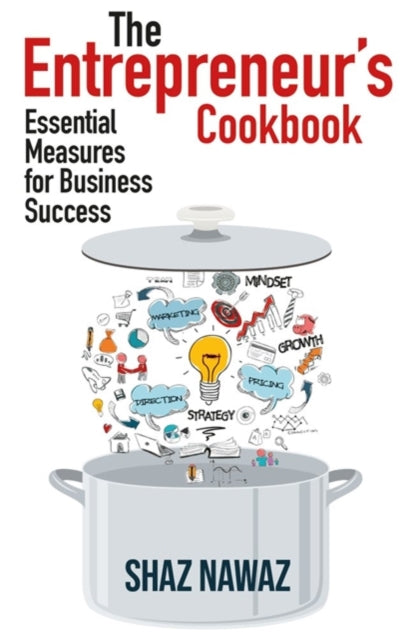 Entrepreneur's Cookbook: Essential Measures for Business Success