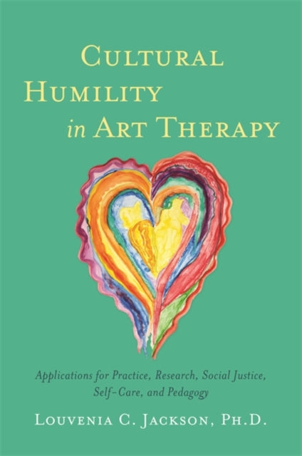 Cultural Humility in Art Therapy: Applications for Practice, Research, Social Justice, Self-Care