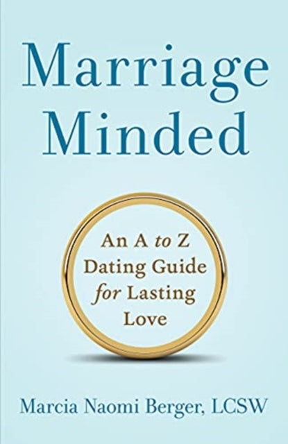 Marriage Minded: An A to Z Dating Guide for Lasting Love