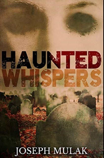 Haunted Whispers: Premium Hardcover Edition
