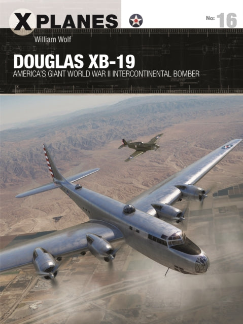 Douglas XB-19: America's giant World War II intercontinental bomber