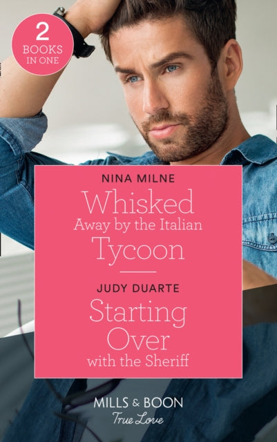 Whisked Away By The Italian Tycoon / Starting Over With The Sheriff: Whisked Away by the Italian Tycoon (the Casseveti Inheritance) / Starting Over with the Sheriff (Rancho Esperanza)
