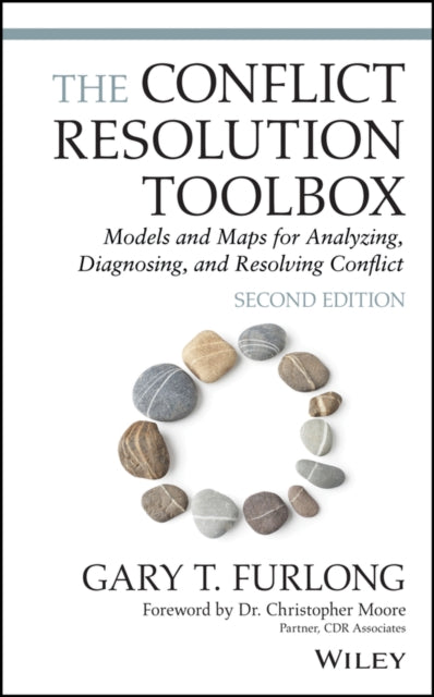 Conflict Resolution Toolbox: Models and Maps for Analyzing, Diagnosing, and Resolving Conflict