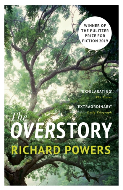 Overstory: Winner of the 2019 Pulitzer Prize for Fiction