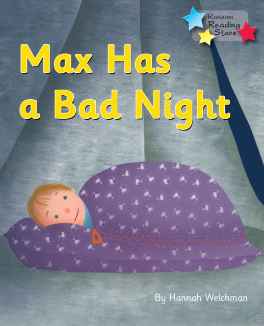Max Has a Bad Night: Phonics Phase 3