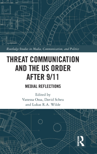 Threat Communication and the US Order after 9/11: Medial Reflections