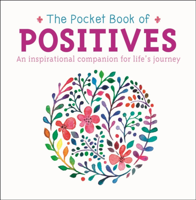 Pocket Book of Positives: An Inspirational Companion for Life's Journey