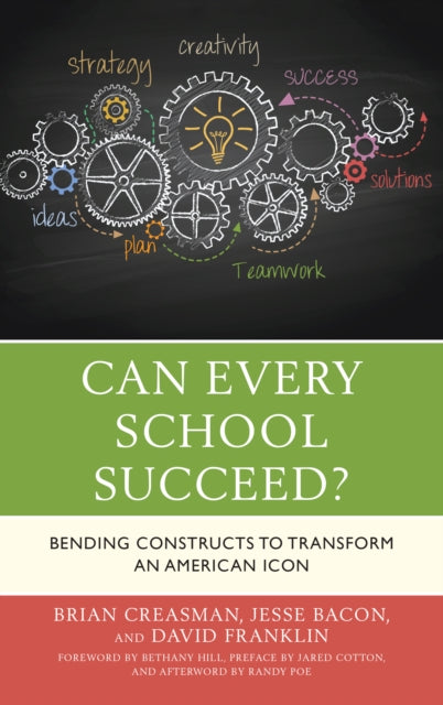 Can Every School Succeed?: Bending Constructs to Transform an American Icon