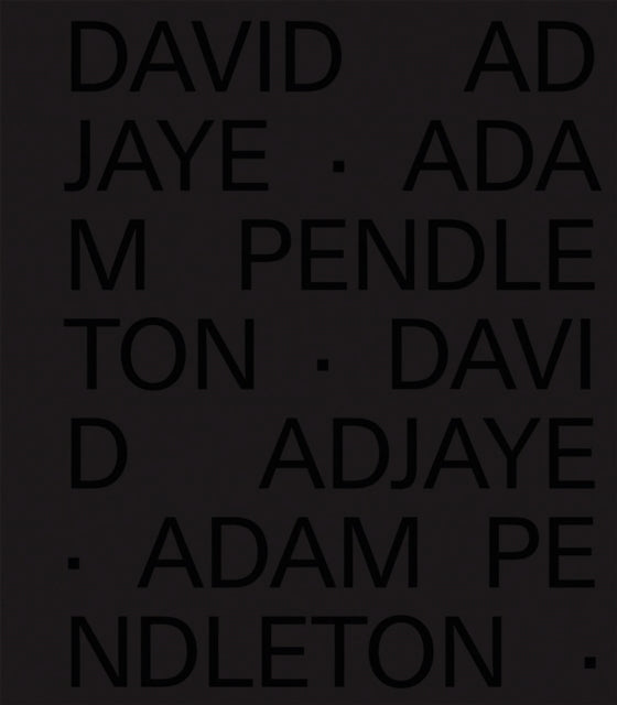 David Adjaye Adam Pendleton