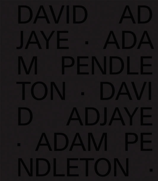 David Adjaye Adam Pendleton