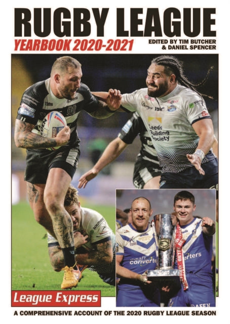 Rugby League Yearbook 2020-2021: A Comprehensive Account of the 2020 Rugby League Season