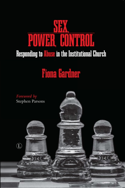 Sex, Power, Control: Responding to Abuse in the Institutional Church