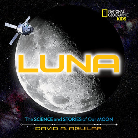 Luna: The Stories and Science of Our Moon