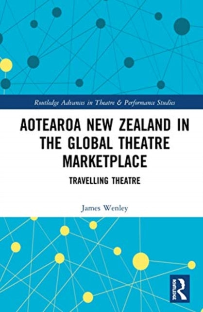 Aotearoa New Zealand in the Global Theatre Marketplace: Travelling Theatre