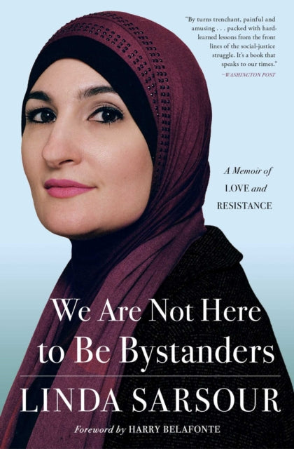 We Are Not Here to Be Bystanders: A Memoir of Love and Resistance