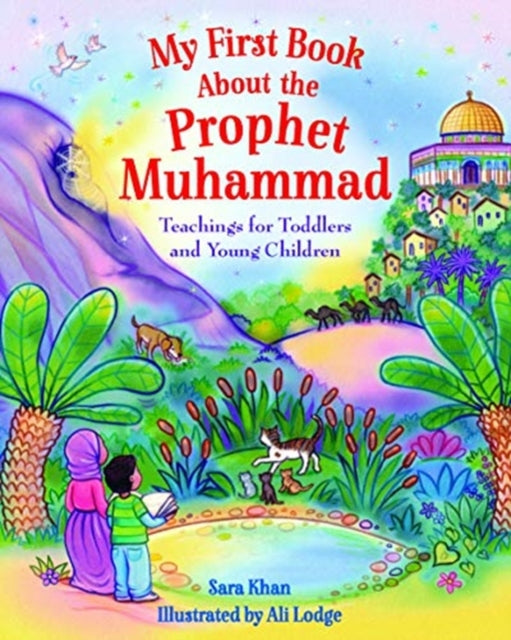 My First Book About Prophet Muhammad: Teachings for Toddlers and Young Children