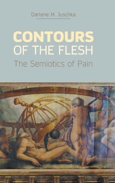 Contours of the Flesh: The Semiotics of Pain