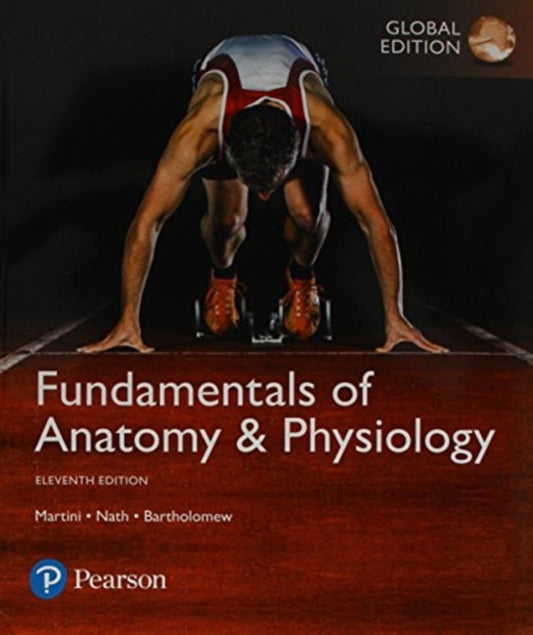 Fundamentals of Anatomy & Physiology plus Pearson Mastering A&P with Pearson eText, Global Edition