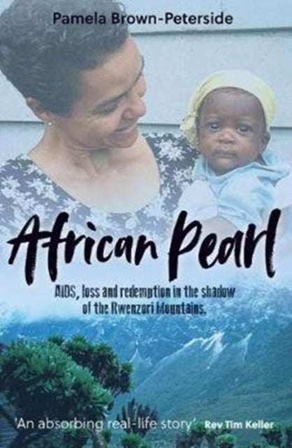 African Pearl: AIDS, loss and redemption in the shadow of the Rwenzori Mountains