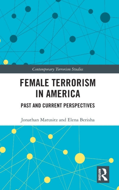 Female Terrorism in America: Past and Current Perspectives