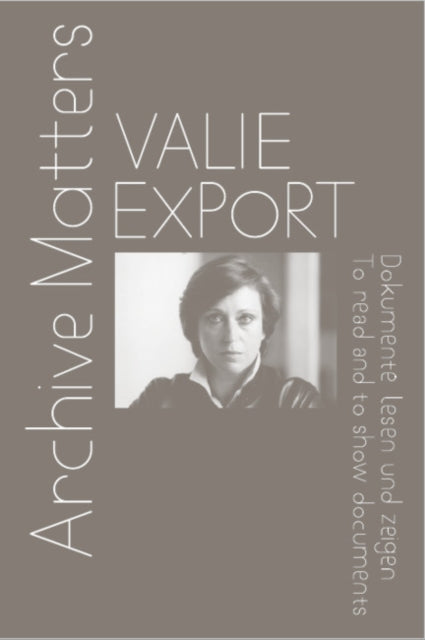 Valie Export: Archive Matters. To read and to show documents
