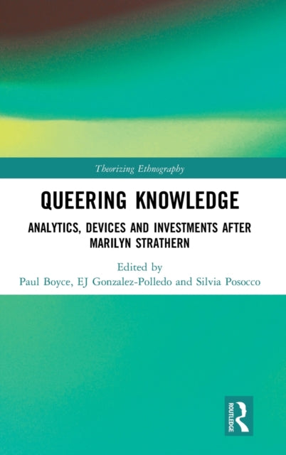 Queering Knowledge: Analytics, Devices, and Investments after Marilyn Strathern