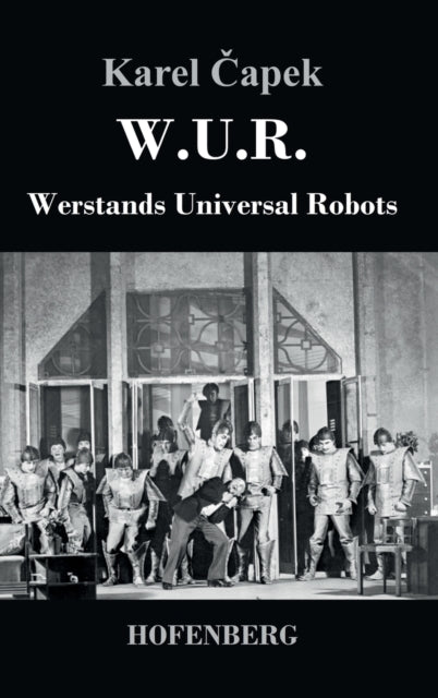 W.U.R. Werstands Universal Robots