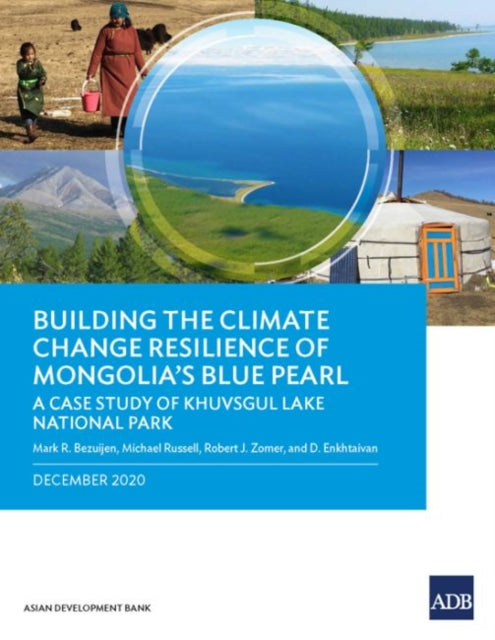 Building the Climate Change Resilience of Mongolia's Blue Pearl: The Case Study of Khuvsgul Lake National Park