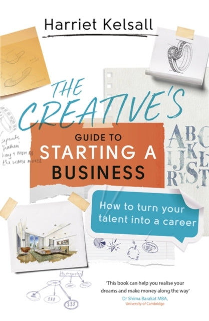 Creative's Guide to Starting a Business: How to turn your talent into a career