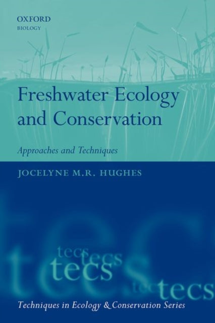 Freshwater Ecology and Conservation: Approaches and Techniques