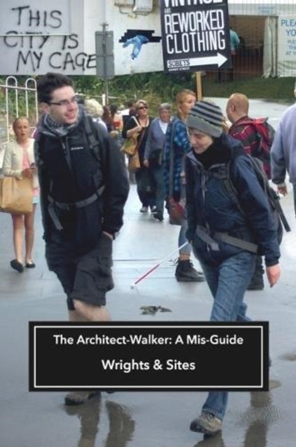 Architect-Walker: A Mis-Guide