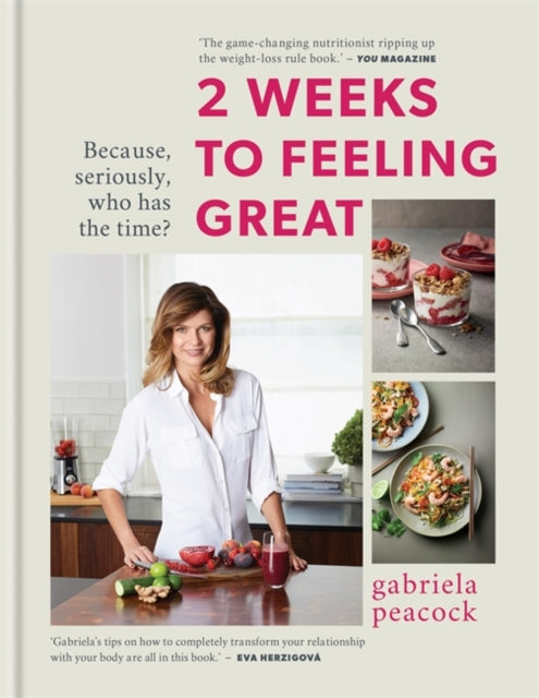 2 Weeks to Feeling Great: Because, seriously, who has the time? - THE SUNDAY TIMES BESTSELLER