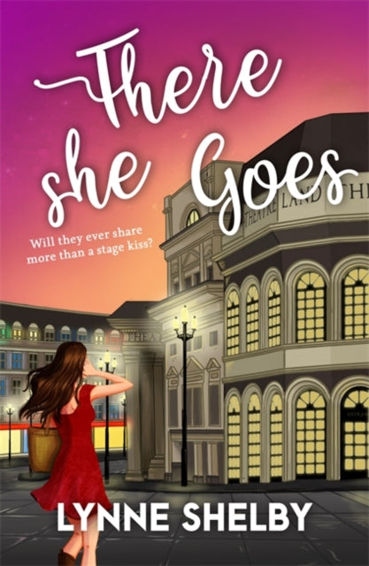 There She Goes: The Theatreland Series