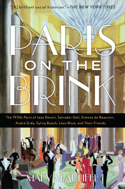 Paris on the Brink: The 1930s Paris of Jean Renoir, Salvador Dali, Simone de Beauvoir, Andre Gide