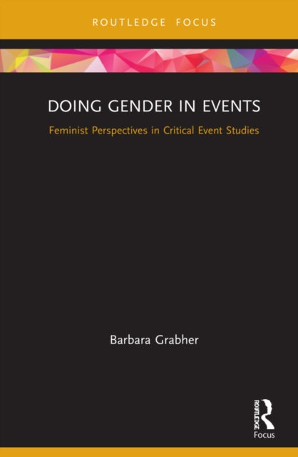 Doing Gender in Events: Feminist Perspectives in Critical Event Studies
