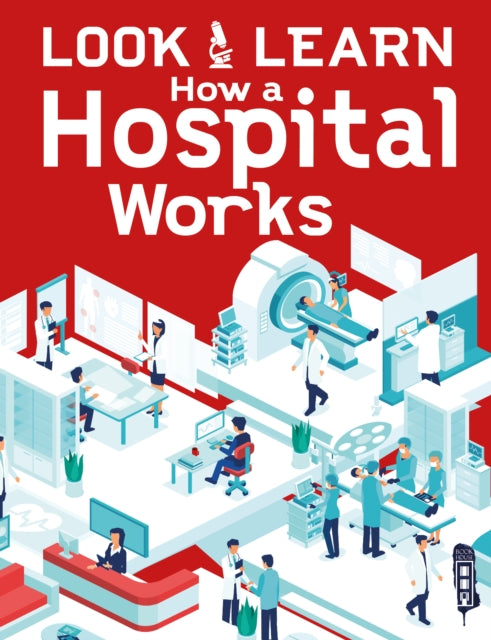 Look & Learn: How A Hospital Works
