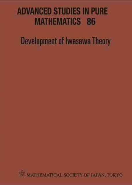 Development Of Iwasawa Theory - The Centennial Of K Iwasawa's Birth - Proceedings Of The International Conference "Iwasawa 2017"