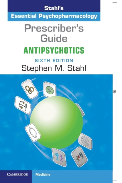 Prescriber's Guide: Antipsychotics: Stahl's Essential Psychopharmacology