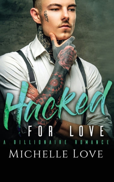 Hacked for Love: A Billionaire Romance