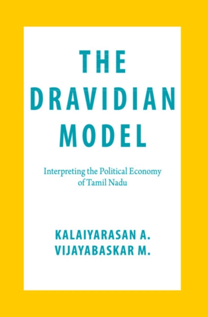 Dravidian Model: Interpreting the Political Economy of Tamil Nadu