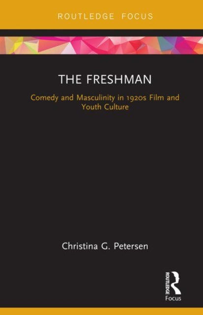 Freshman: Comedy and Masculinity in 1920s Film and Youth Culture