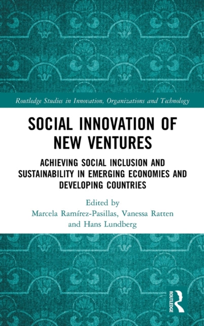 Social Innovation of New Ventures: Achieving Social Inclusion and Sustainability in Emerging Economies and Developing Countries