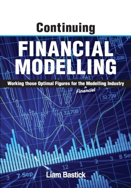 Continuing Financial Modelling: Working Those Optimal Figures For the (Financial) Modelling Industry